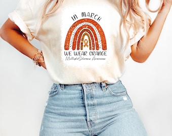 In March We Wear Orange Shirt, Multiple Sclerosis Shirt, Multiple Sclerosis Awareness Tee, MS Awareness Month Shirt, MS Motivational Tee