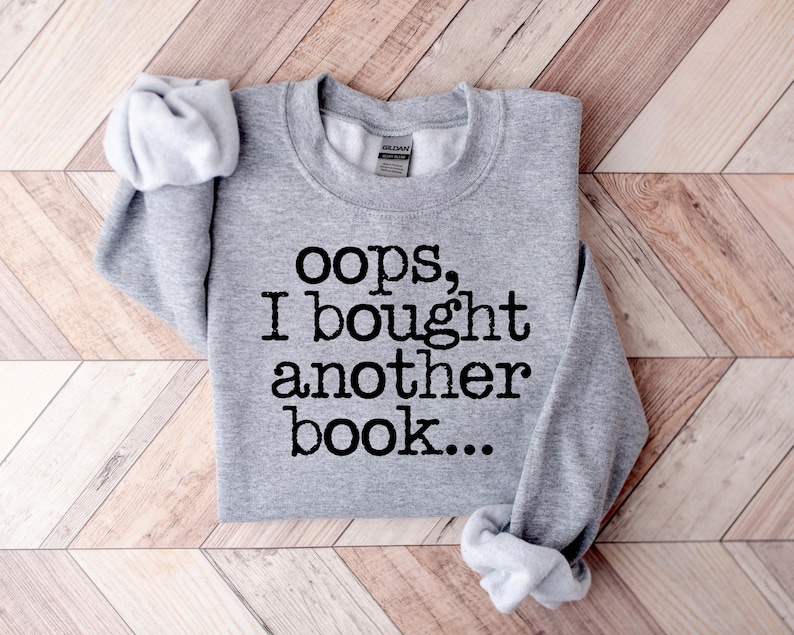 Cute Oops I Bought Another Book Sweatshirt, Book Worms Gift, Lovely Bookish Girl Sweater, Book Lovers Gift, Cute Book Lovers Tee bild 3