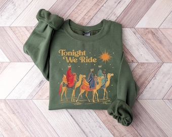 Retro Tonight We Christian Ride Christmas Christian Quote T-Shirt, Christian Gift, Three Wise Men Christian Sweatshirt