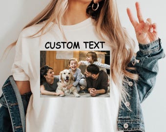 Custom Photo Shirt, Personalized Shirt, Custom Picture Tshirt, Custom Graphic Tee, Your Photo Shirt, Family Picture Tee, Logo Image Shirts