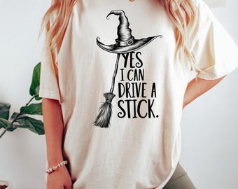 Yes I Can Drive A Stick T Shirt, Funny Halloween Witch Tee for Women, Spooky Party Shirt, Cute Halloween Gift Top, Witchy Costume Outfit