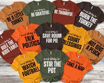 Custom Most Likely To Family Thanksgiving Shirt, Funny Thanksgiving Party T-Shirt, Custom Thanksgiving Tee, Matching Thanksgiving Sweatshirt