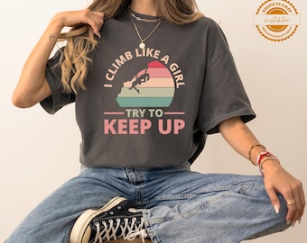 Comfort Colors I Climb Like a Girl Shirt, Retro Bouldering Tee, Rock Climbing Gift