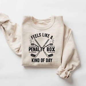 Feels Like A Penalty Box Kind Of Day T-Shirt, Hockey Fan Apparel, Funny Hockey Shirt, Game Day Sweatshirt, Ice Hockey Player Gift