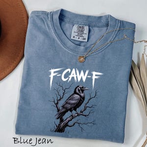 Comfort Colors® F-CAW-F Funny Crow Shirt, Black Raven Moonlit Tee, Dark Humor Bird Lover Gift, Gothic Crow Graphic T-Shirt image 2