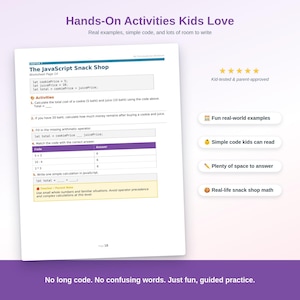 May include: A white educational worksheet titled The JavaScript Snack Shop, featuring programming exercises for children. The page includes code snippets, maths problems, and a table for matching calculations, with text labels highlighting fun examples and simple code.