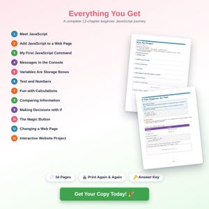 May include: A 12-chapter JavaScript educational guide featuring a numbered list of topics from Meet JavaScript to Interactive Website Project, two sample worksheet pages, and icons for 34 pages, print again and again, and answer key.