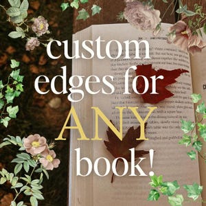 Custom Sprayed Edges for ANY book!