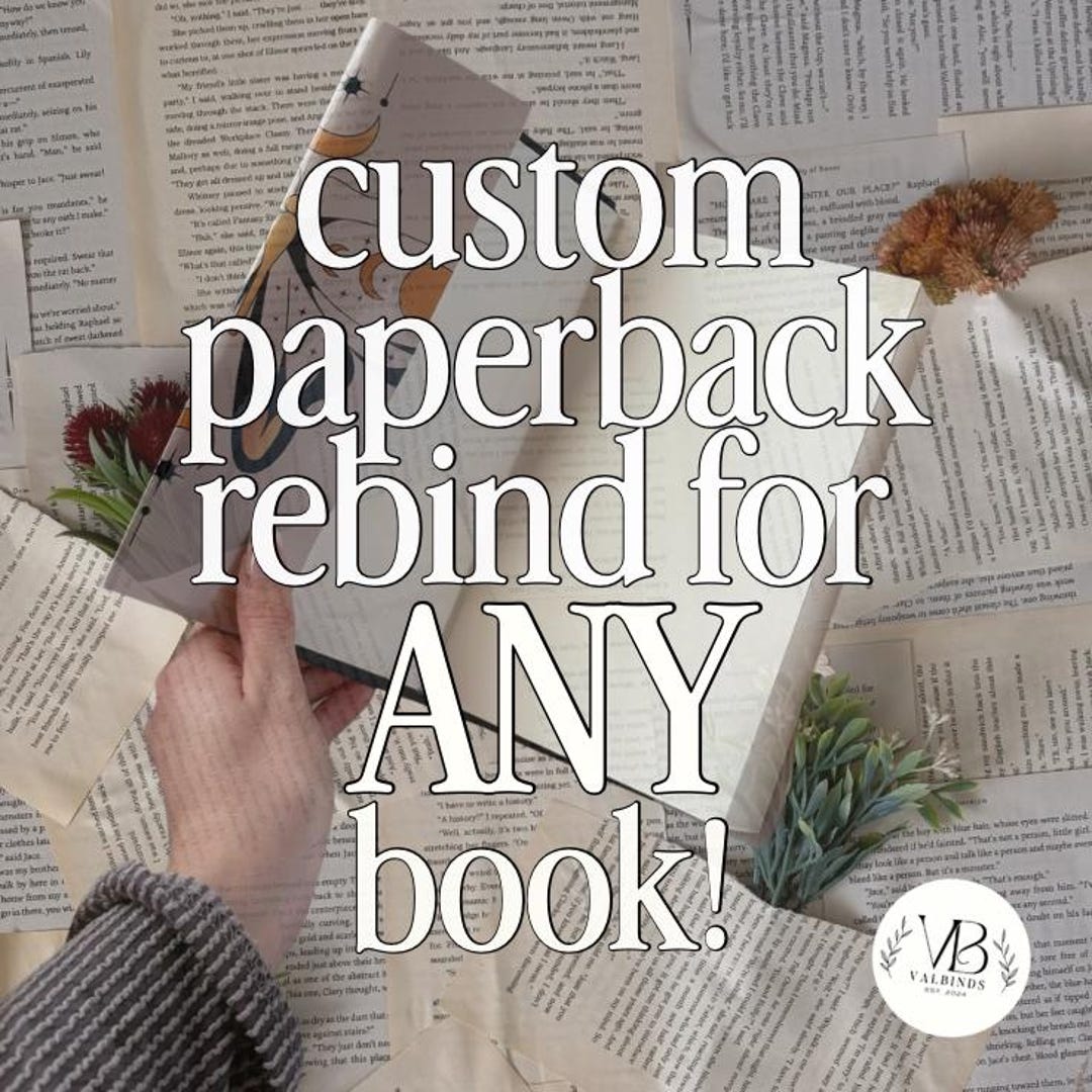 Custom PAPERBACK Book Rebinding: Special Edition, Bookbinding for ANY ...