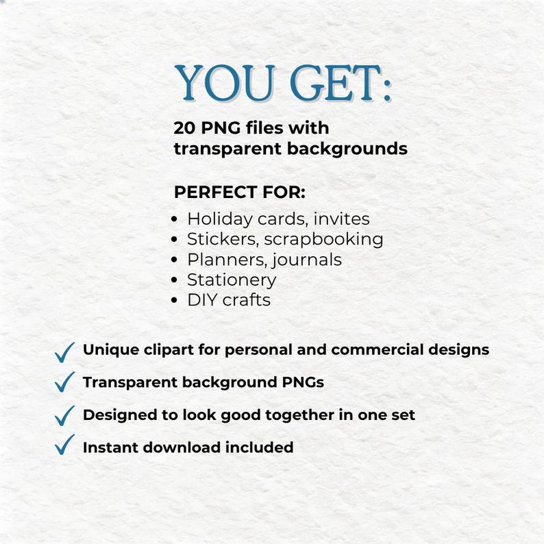 May include: A digital product information graphic with the text YOU GET: 20 PNG files with transparent backgrounds. It lists uses including holiday cards, invites, stickers, scrapbooking, planners, journals, stationery, and DIY crafts.