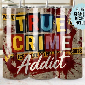True Crime Addict 20oz Tumbler Wrap PNG, Seamless Mug Design, Detective Theme Tumbler, Crime Scene, Digital Download, 300 DPI