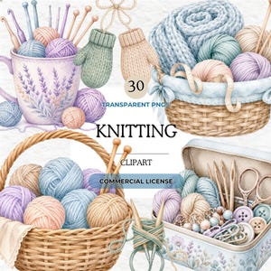 Op de afbeelding: Een verzameling aquarelillustraties met breibenodigdheden, waaronder garenbollen in pastelkleuren, gevlochten manden, breinaalden, haaknaalden, wanten, scharen en knopen, met de tekst 30 TRANSPARENT PNGS KNITTING CLIPART COMMERCIAL LICENSE.