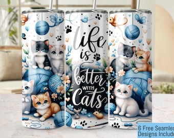 Cute Cats Tumbler Wrap PNG, 20oz Seamless Design, Life is Better With Cats, Kitten Lover Gift, 300 DPI Digital Download for Sublimation