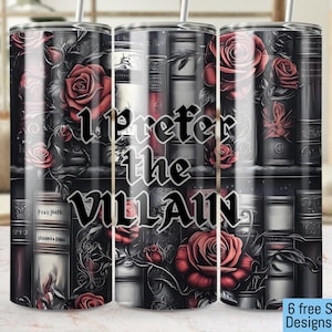 Ik geef de voorkeur aan de schurk naadloze 20oz Tumbler Wrap PNG, 300 DPI digitale download, Gothic Rose Tumbler Wrap, Instant Download