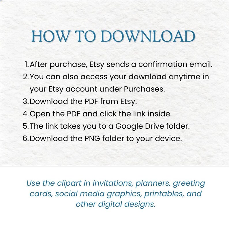 May include: A digital instruction guide titled HOW TO DOWNLOAD with six numbered steps explaining the process of accessing files via Etsy and Google Drive, followed by a note on using the included clipart for various digital design projects.