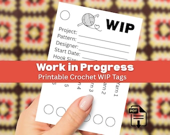 May include: A white printable crochet WIP tag held by a hand. The tag has spaces for project details and a crochet hook and yarn graphic. The tag reads "Work in Progress" and "Printable Crochet WIP Tags". A PDF icon is in the lower right.