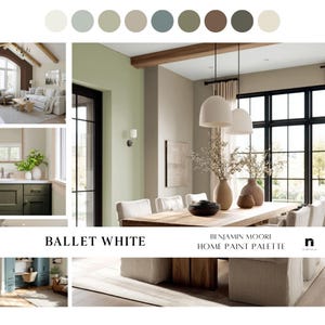 May include: A home paint palette featuring the color "Ballet White" by Benjamin Moore. The image showcases interior design elements, including a dining room, kitchen, and living room, with a neutral color scheme. A color palette with various shades is displayed at the top.