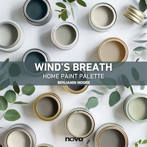 WIND&#39;S BREATH Benjamin Moore Home Paint Color Palette with Interior Design Tips, Whole House Color Schemes, Color Coordinating, BM Paint