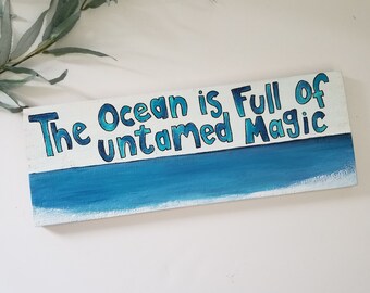 Ocean Quote Wall Art The Ocean is Full of Magic Handpainted Wood Sign