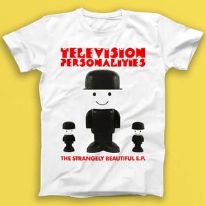 Television Personalities The Strangely Beautiful EP Punk Rock Music Gift Tee Tshirt 2107