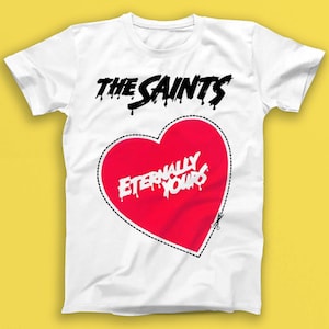 The Saints Eternally Yours Music Gift Tee Tshirt 2174