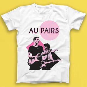 Au Pairs Post Punk Rock Music Gift Tee T Shirt 2018