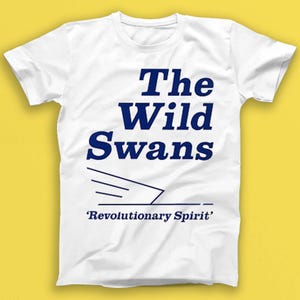 The Wild Swans Revolutionary Spirit Punk Rock Music Gift Tee Tshirt 2122