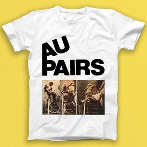 Au Pairs You Post Punk Rock Music Gift Tee T Shirt 2019
