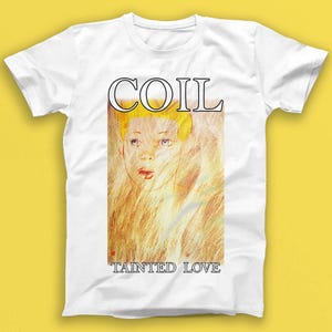 Coil Tainted Love Music Retro Best Seller Gift Tee Tshirt 1698