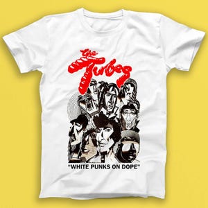 The Tubes White Punks On Dope Rock New Wave Music Gift Tee T Shirt 1960