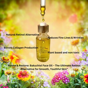 May include: A clear glass bottle of Bakuchiol Face Oil with a dropper. The bottle is labeled "Renew and Restore Bakuchiol Face Serum Natural Alternative". The text "Natural Retinol Alternative", "Reduces Fine Lines & Wrinkles", "Boosts Collagen Production", and "Plant based and non toxic" are written around the bottle. The bottle is sitting on a background of colorful flowers.