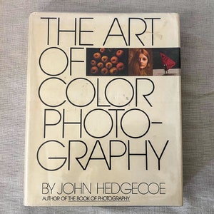 1978 Fotografie Buch, „Die Kunst der Farbfotografie“ von John Hedgecoe, Erstausgabe Hardcover-Kunstbuch