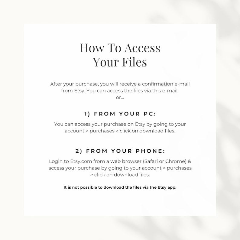 How to access your files: download the pdf file by going to your Etsy account from a web browser.
