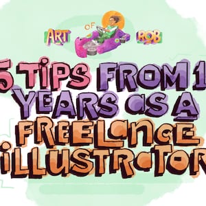 Può includere: Un'illustrazione colorata con il testo "15 consigli da 15 anni come illustratore freelance" in un font da cartone animato. L'illustrazione presenta una persona che guida un kart con le parole "Art of Rob" sopra il kart.