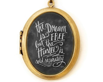 Hustle Art Locket - Chalkboard Art Locket Necklace - Inspirational Quote Jewelry - The Dream Is Free But The Hustle Is Sold Separately