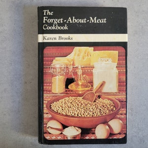 The Forget-About-Meat Cookbook by Karen Brooks-  VintageCookbook,  Black Hardcover Book 1974 Rodale Press