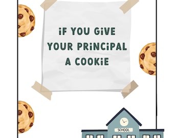 If You Give Your Principal A Cookie