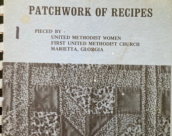 Patchwork of Recipes Pieced by United Methodist Women Marietta Georgia Cookbook....Vintage Cookbook....1960's