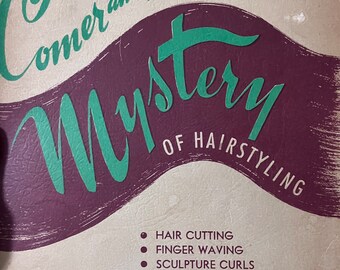 Comer and Doran Mystery of Hairstyling by Comer and Doran....Vintage Cutting, Finger Waving, Curling and Setting Techniques for 1950s