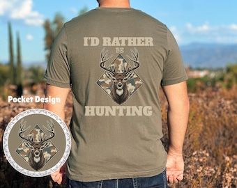 I'd Rather Be Hunting Shirt, Hunting Season Tee, Deer Hunter, Hunting Gift, Buck Shirt, Funny Husband Tee, Hunting Lover, Hunting Dad Shirt