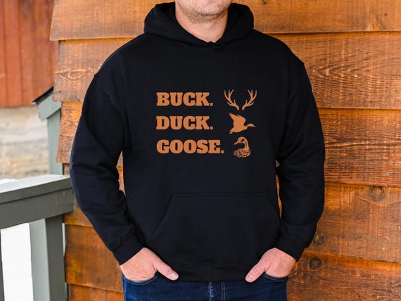 Buck Duck Goose Sweatshirt, Deer Hunting Hoodie, Hunting Season, Duck Hunting, Goose Hunting, Gift for Hunter, Hunting Lover Shirt, Fishing