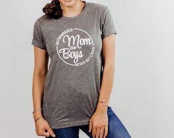 Mom of Boys Shirt, Mom Tee, Boy Mama, Mom Life, Outnumbered Mom Shirt, Funny Mom, Raise Boys, Life is Better with Boys, Mom of Boys Gift