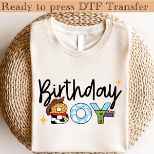 Birthday Boy Toy Story DTF Transfer,Birthday Boy Shirt, Toy Story Birthday Boy Dtf, Disney Toy Story Ready To Press, Custom Birthday Boy Dtf