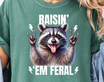 Raisin Em Feral Comfort Colors Shirt, Wild Mom Tee, Feral Raccoon Tshirt, Funny Raccoon Tee, Raccoon Design Tee, Pretty Raccoon Shirt