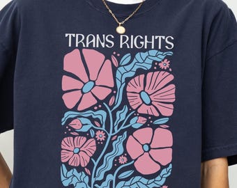 Trans Rights Are Human Rights Comfort Colors Shirt, Floral LGBT Shirt, Anti Discrimination Tee, Pride Parade Tee, Trans Gender Shirt