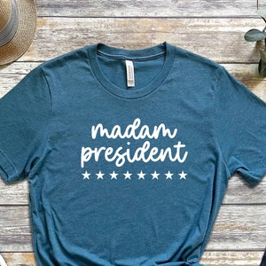 Madam President T-Shirt, Kamala Tee, Tim Walz t-Shirt, Democrat Shirt, Vote Blue, Liberal Feminist Shirt, Harris Walz 2024 Tee