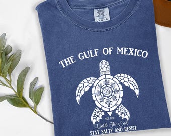 Gulf Coast Tshirt, Gulf of Mexico Shirt, Anti Trump Tee, Not My President, Turtle Shirt, Stay Salty, Resist, Comfort Colors, Mexico Beach