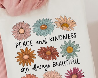 Peace And Kindness Tote Bag, Floral Tote Bag, Motivational Bag, Spring Tote Bag, Fall Season Gift, Flowers Tote Bag, Woman Tote Gift