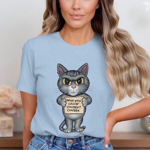 Cute Cat Graphic T-Shirt, Funny Cat Design Tee, Who You Callin Chubby Shirt, Adorable Cat Lover Gift, Humorous Feline Print Top