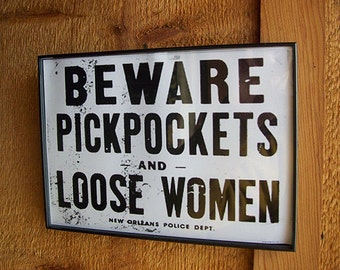 retro vintage beware pickpockets and loose women sign vintage New Orleans rockabilly decor
